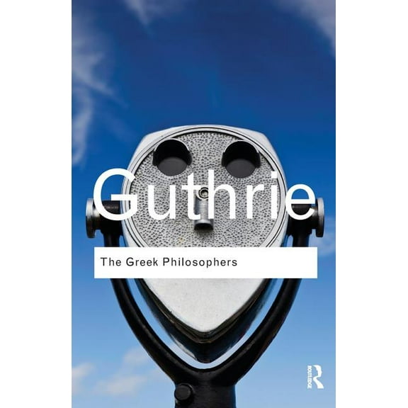 Routledge Classics The Greek Philosophers: from Thales to Aristotle, (Paperback)
