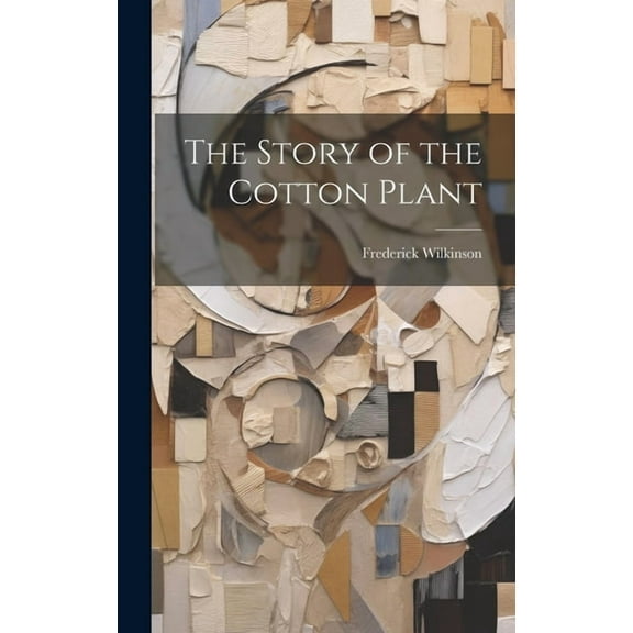 The Story of the Cotton Plant (Hardcover)