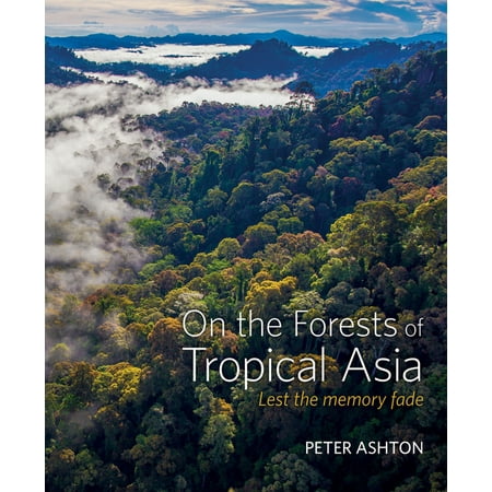 UPC: 9781842464755 | On the Forests of Tropical Asia : Lest the Memory Fade (Hardcover)