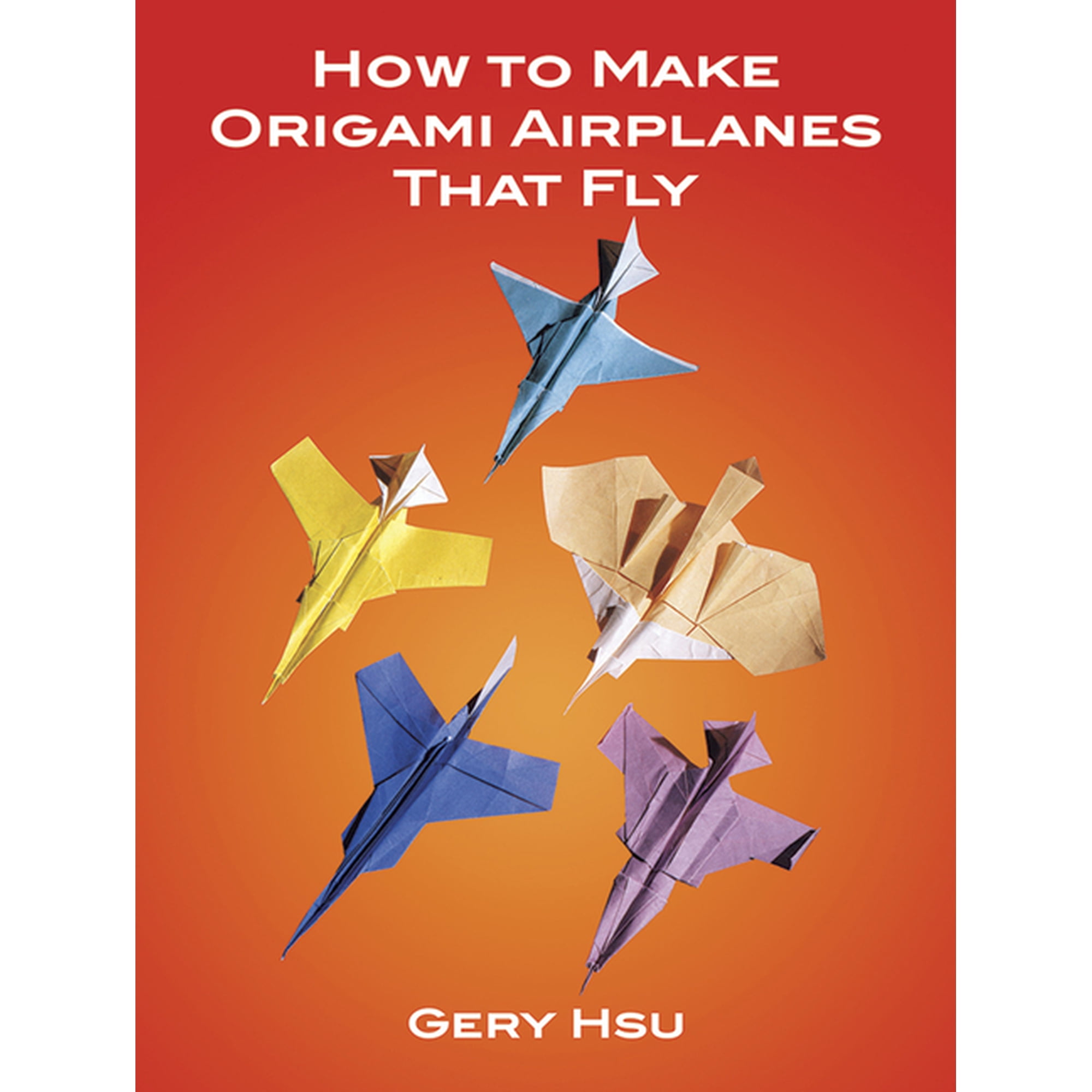 Dover Crafts: Origami & Papercrafts How to Make Origami Airplanes That Fly, (Paperback)