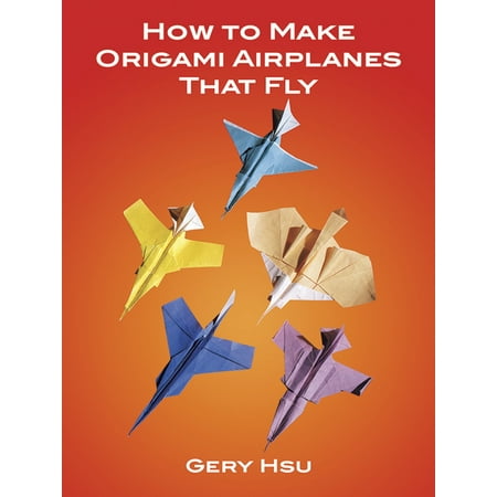 Dover Crafts: Origami & Papercrafts: How to Make Origami Airplanes That Fly (Paperback)