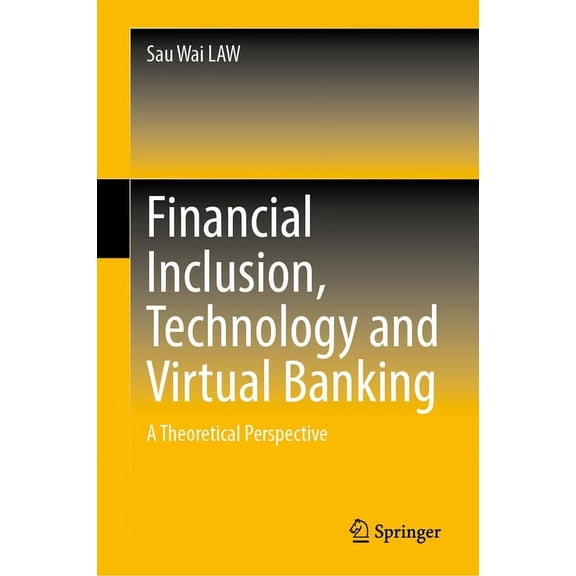 Financial Inclusion, Technology and Virtual Banking: A Theoretical Perspective, (Hardcover)