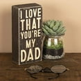 thumbnail image 2 of Primitives by Kathy Rustic Vintage 6.5" x 3" Wood Box Sign - I Love That You're My Dad, 2 of 2