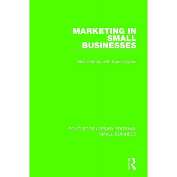 Routledge Library Editions: Small Busine Marketing in Small Businesses, (Paperback)
