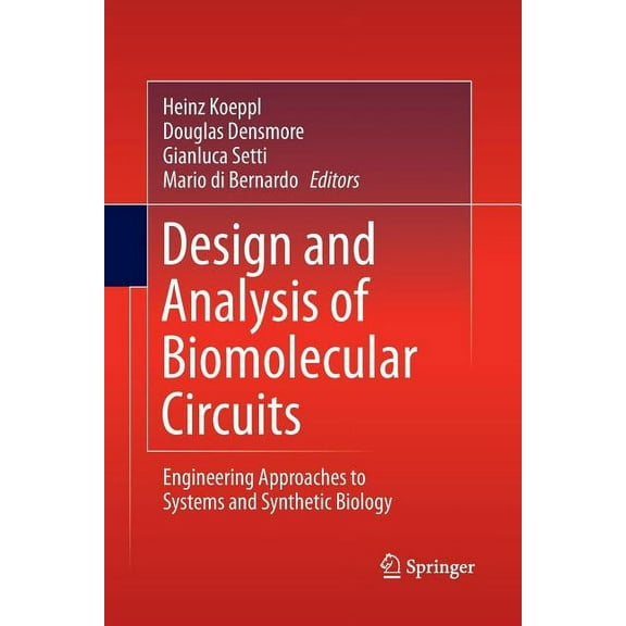 Design and Analysis of Biomolecular Circuits: Engineering Approaches to Systems and Synthetic Biology, (Paperback)
