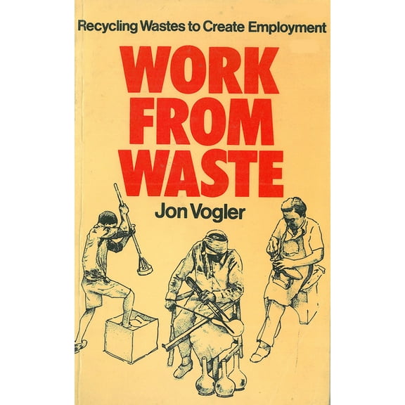 Work from Waste: Recycling Wastes to Create Employment (Paperback)