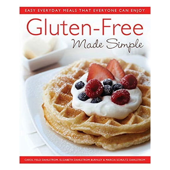 Pre-Owned Gluten-Free Made Simple: Easy Everyday Meals That Everyone Can Enjoy (Paperback) 0312550669 9780312550660