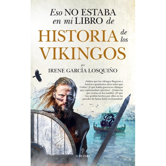 Libro Eso No Estaba En Mi Libro De Historia De Los Vikingos Tapa Blanda, Autor Irene Garcia Losquiño, Editorial Almuzara