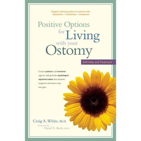 Positive Options for Health Positive Options for Living with Your Ostomy: Self-Help and Treatment, (Paperback)