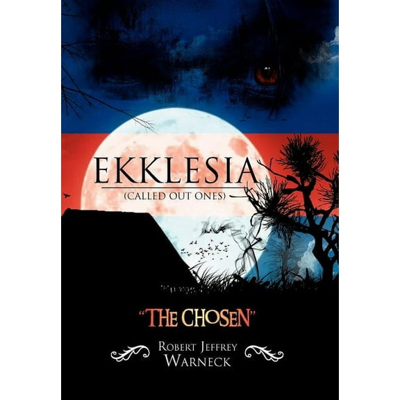 Ekklesia (Called Out Ones): "The Chosen" (Hardcover)