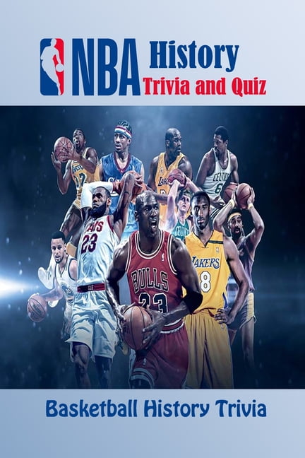 Nba History Trivia And Quiz Basketball History Trivia Nba History Questions And Answers Paperback Walmart Com