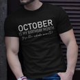 thumbnail image 2 of October Is My Birthday The Whole Month TShirt, 2 of 6