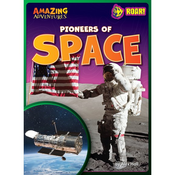 Amazing Adventures Pioneers of Space, (Hardcover)