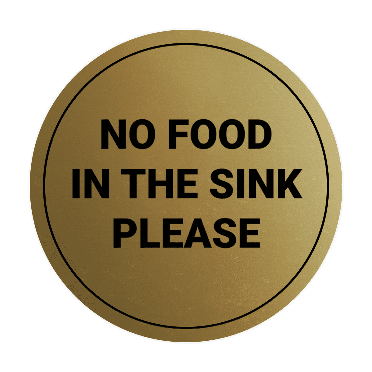 Circle No Food In The Sink Please Sign (Brushed Gold) Large