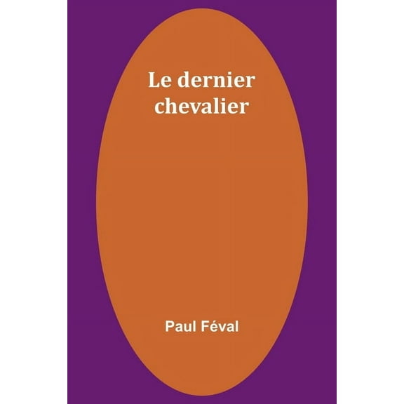Le dernier chevalier, (Paperback)