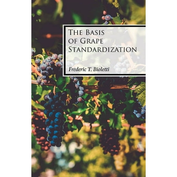 The Basis of Grape Standardization, (Paperback)
