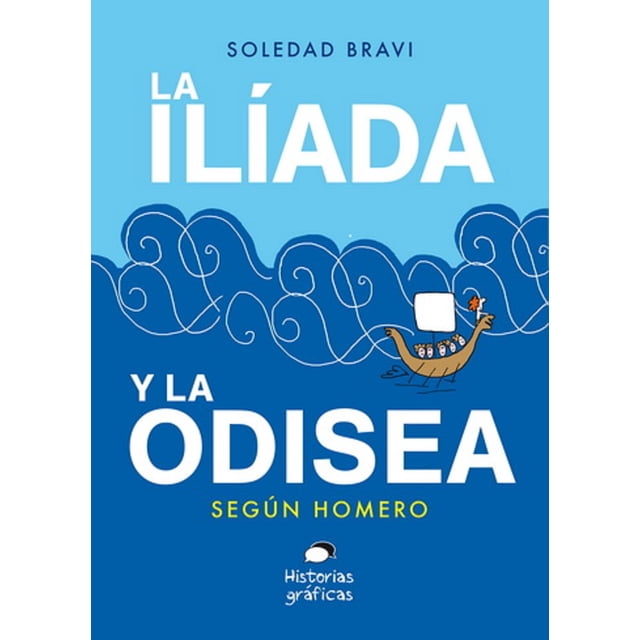 La Ilíada y La Odisea OCEANO HISTORIAS GRAFICAS SOLEDAD BRAVI