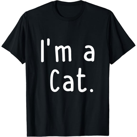 I'm a Cat | I Am A Cat T-Shirt men and women can wear, black, white, gifts