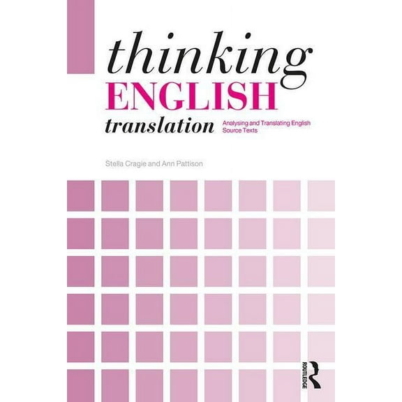 Thinking Translation Thinking English Translation: Analysing and Translating English Source Texts, (Paperback)