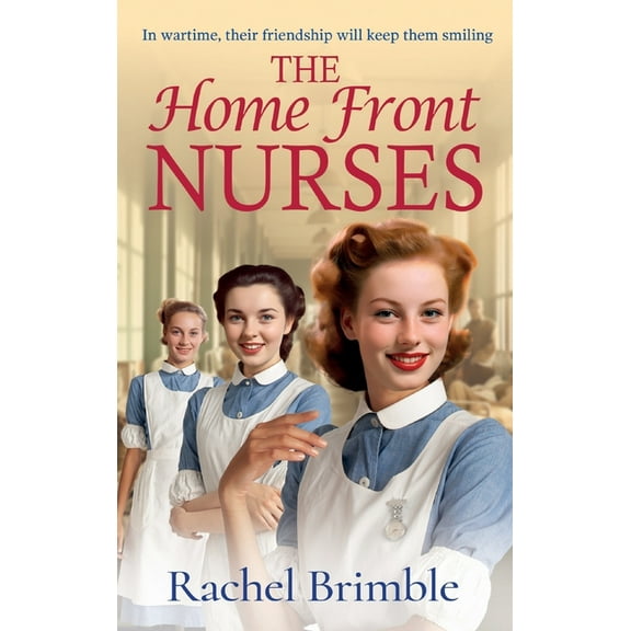 The Home Front Nurses, (Hardcover)