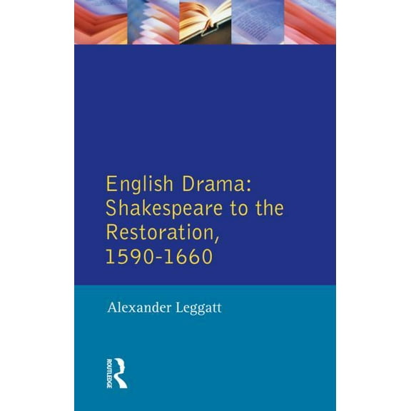 Longman Literature in English English Drama: Shakespeare to the Restoration 1590-1660, (Paperback)