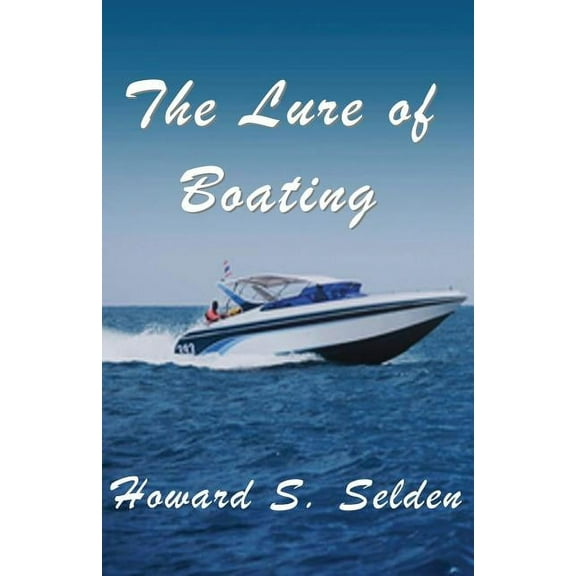 The Lure of Boating: (A Cautionary Tale)