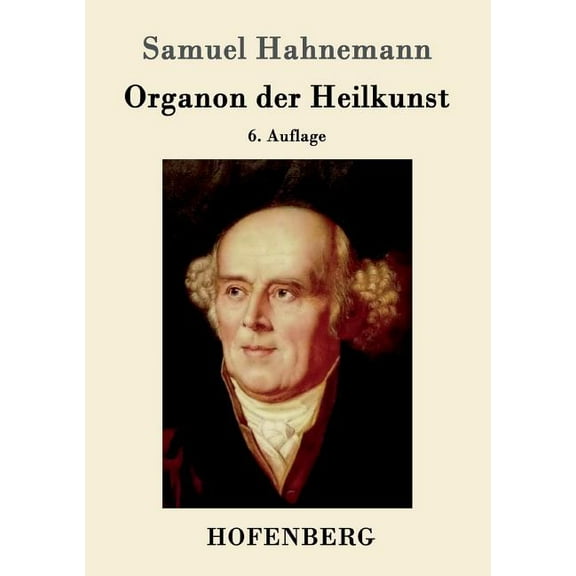 Organon der Heilkunst : 6. Auflage (Paperback)