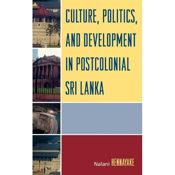 Culture, Politics, and Development in Postcolonial Sri Lanka, (Hardcover)
