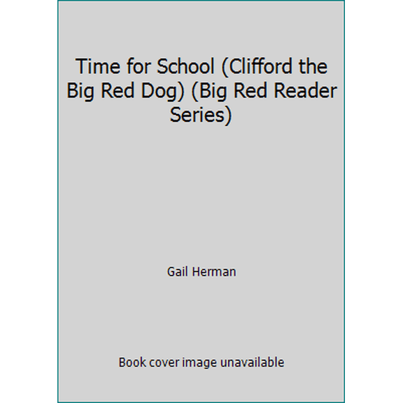 Pre-Owned Time for School (Clifford the Big Red Dog) (Big Red Reader Series) (Paperback) 0439667623 9780439667623