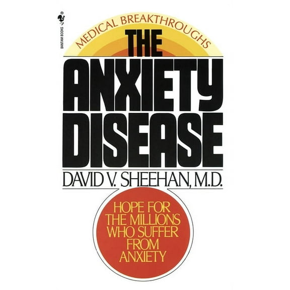 The Anxiety Disease: New Hope for the Millions Who Suffer from Anxiety, (Paperback)