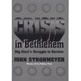 thumbnail image 1 of Crisis in Bethlehem: Big Steel's Battle to Survive, 1 of 1