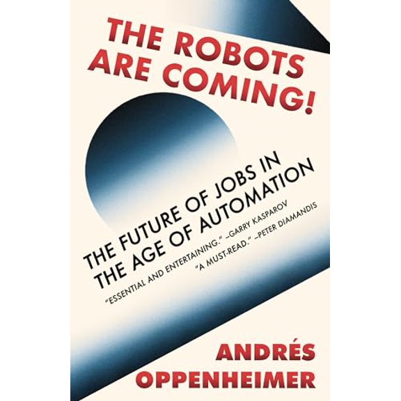 Pre-Owned The Robots Are Coming!: The Future of Jobs in the Age of Automation, 9780525565000, 0525565000, Paperback,