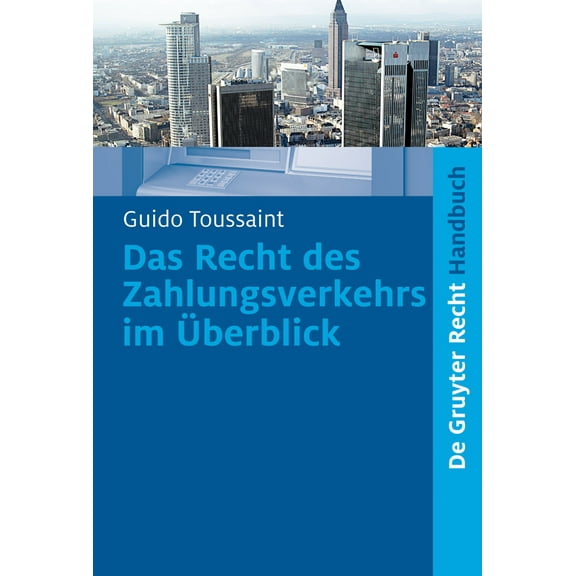 Das Recht Des Zahlungsverkehrs Im Uberblick (de Gruyter Handbuch) (german Edition)