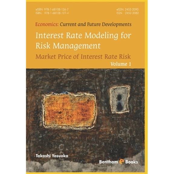 Pre-Owned Economics: Current and Future Developments: Interest Rate Modeling for Risk Management : Market Price of Interest Rate Risk (Series #1) (Paperback)
