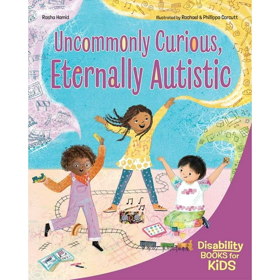 Disability Books for Kids Uncommonly Curious, Eternally Autistic: A Book about Autism, (Paperback)