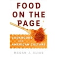 thumbnail image 1 of Pre-Owned Food on the Page: Cookbooks and American Culture (Hardcover) 0812249178 9780812249170, 1 of 1