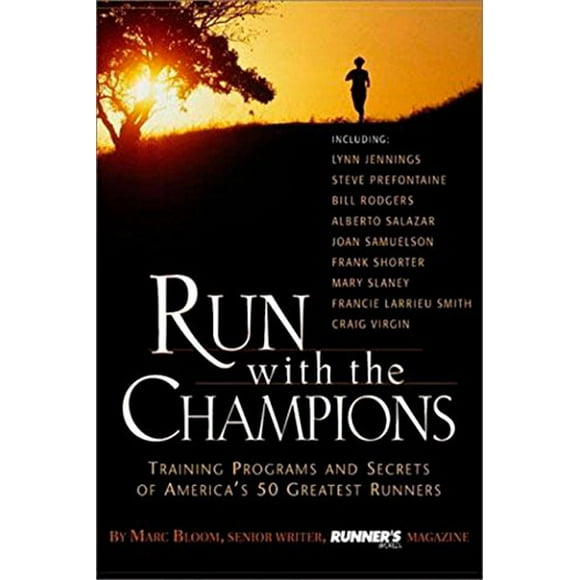 Run with the Champions: Programmes d'Entraînement et Secrets des 50 Plus Grands Coureurs d'Amérique