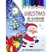 Christmas Coloring Book for Kids: Christmas Coloring Book for Kids: 50 Christmas images with Reindeer, Santa Claus, Christmas Trees, Snowmen and much more - Children Coloring Books - Christmas Gift fo