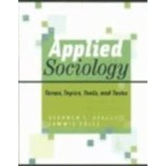 Pre-Owned Applied Sociology: Topics, Terms, Tools, and Tasks (Paperback) 0534524745 9780534524746