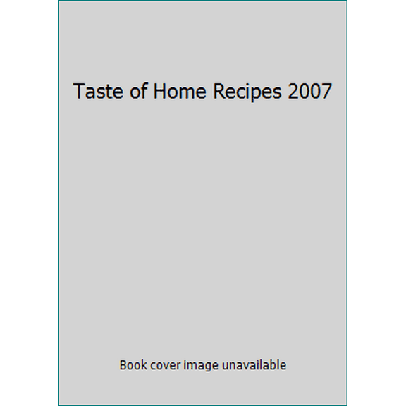 Pre-Owned Taste of Home Recipes 2007 (Hardcover) 0898215129 9780898215120