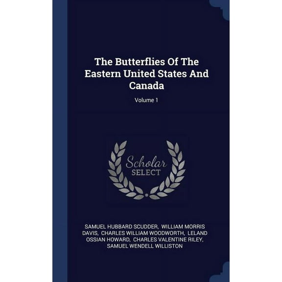 The Butterflies Of The Eastern United States And Canada; Volume 1 (Hardcover)