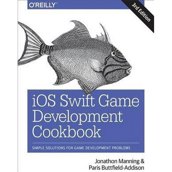 IOS Swift Game Development Cookbook: Simple Solutions for Game Development Problems (Paperback)