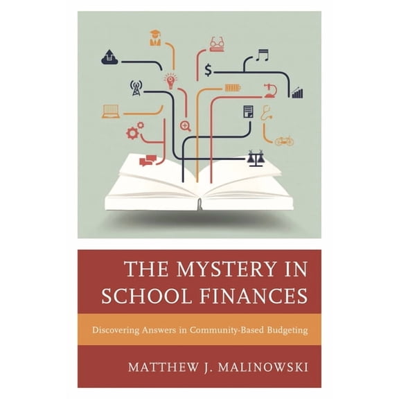 The Mystery in School Finances: Discovering Answers in Community-Based Budgeting, (Hardcover)