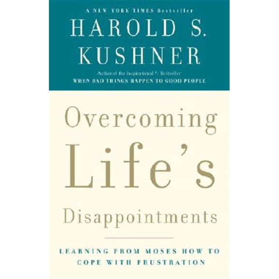 Pre-Owned Overcoming Life's Disappointments: Learning from Moses How to Cope with Frustration (Paperback) 1400033365 9781400033362