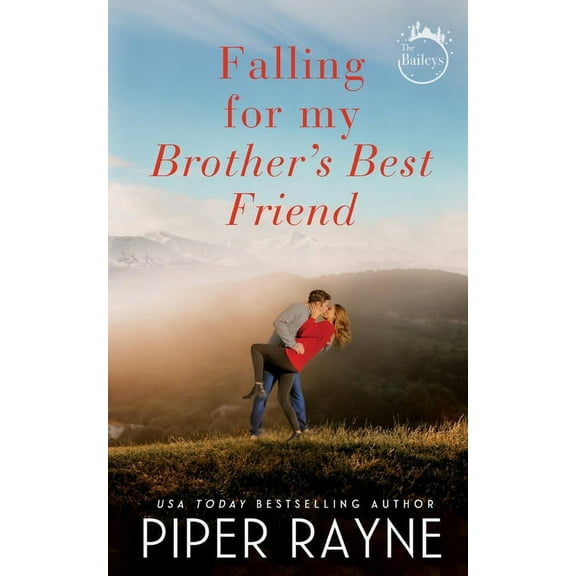 The Baileys Falling for my Brother's Best Friend, Book 4, (Paperback)