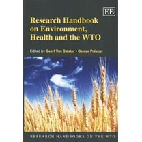 Research Handbook on Environment, Health and the WTO