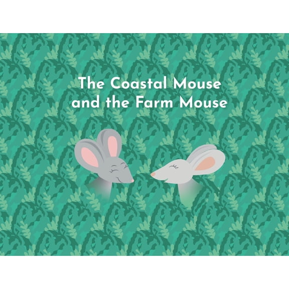 The Coastal Mouse and the Farm Mouse, (Paperback)