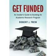 Get Funded: An Insider's Guide to Building an Academic Research Program [Paperback - Used]