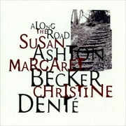 Susan Ashton, Margaret Becker, Christine Dente Along The Road