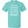 thumbnail image 3 of Inktastic I'm Not Arguing, I'm Just Explaining Why I'm Right T-Shirt, 3 of 5